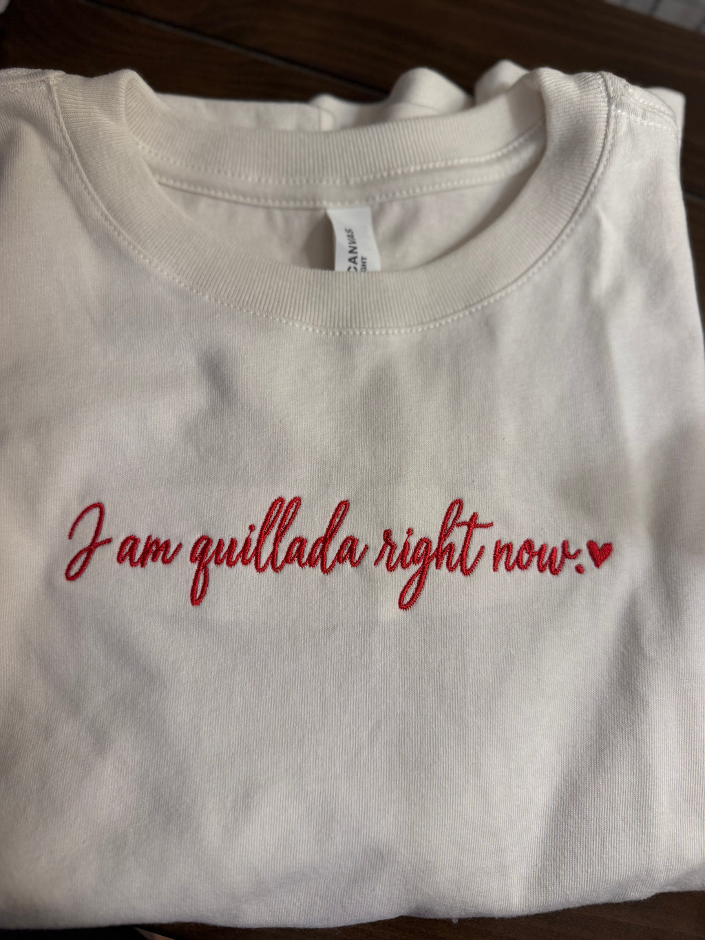 I am quillada right now t shirt - I only have them in a size medium